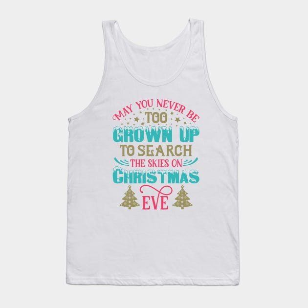 Xmas Series: May You Never Be Too Grown Up to Search the Skies on Christmas Eve (Color Graphic) Tank Top by Jarecrow 